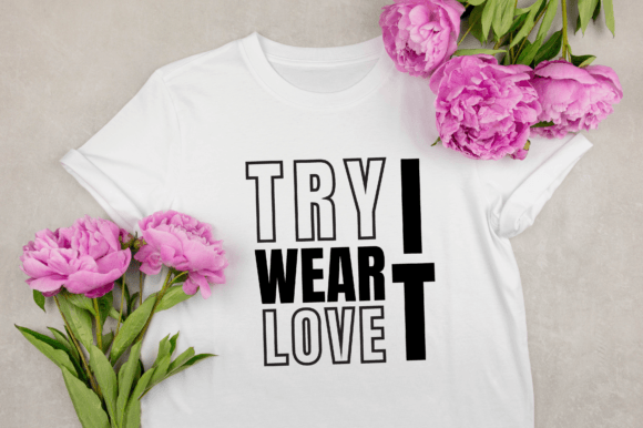 Try It Wear It Love It: Versatile Graphic Design for Every Surface