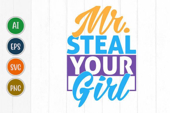 Unlock the Mr. Steal Your Girl Graphic Template Svg